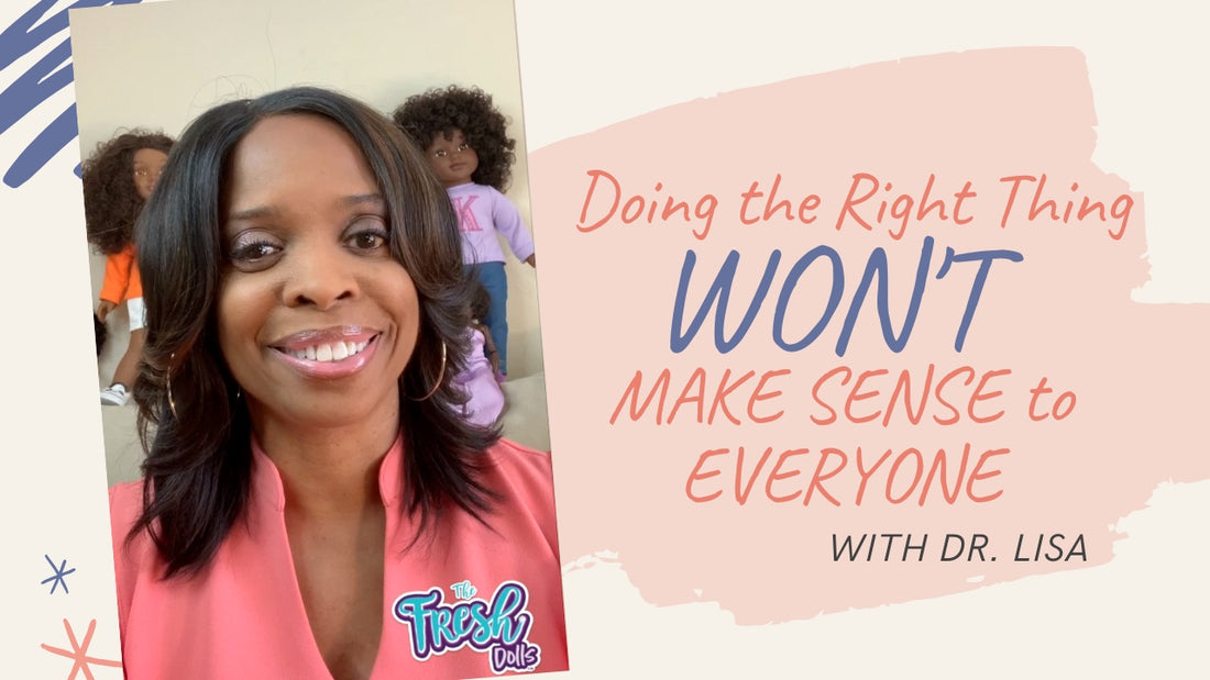 Doing the Right Thing for You WON'T Always Make Sense To Everyone - Dr. Lisa's Lessons Learned